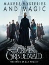 Imagen de portada para Fantastic Beasts: The Crimes of Grindelwald - Makers, Mysteries and Magic